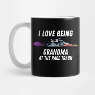 I Love Being Called Grandma At The Race Track Mug